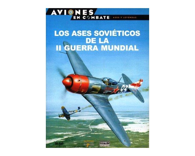 4 – Los ases sovieticos de la II Guerra Mundial