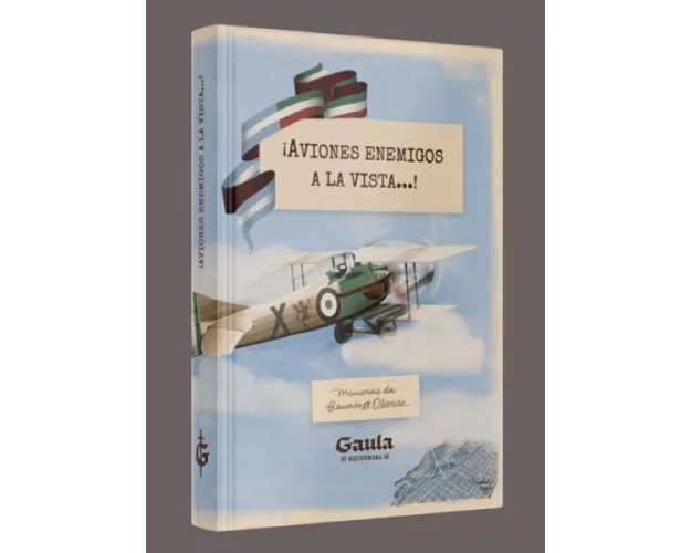¡AVIONES ENEMIGOS A LA VISTA...! - MEMORIAS DE EDUARDO OLIVERO