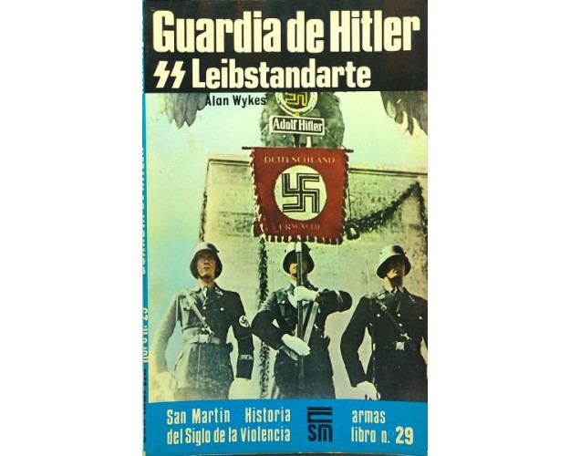 GUARDIA DE HITLER - LEIBSTANDARTE