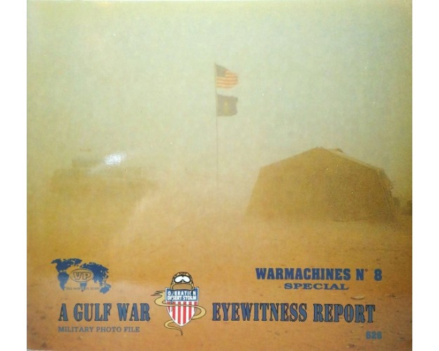 WARMACHINES Nº8 A Gulf War eyewitness report