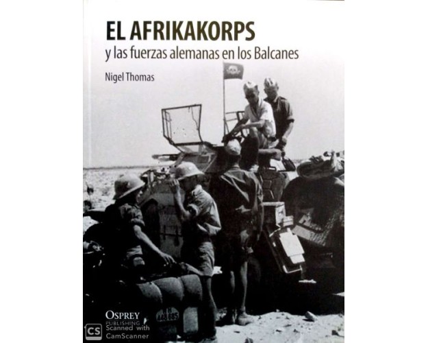 EL AFRIKAKORPS Y LAS FUERZAS ALEMANAS EN LOS BALCANES