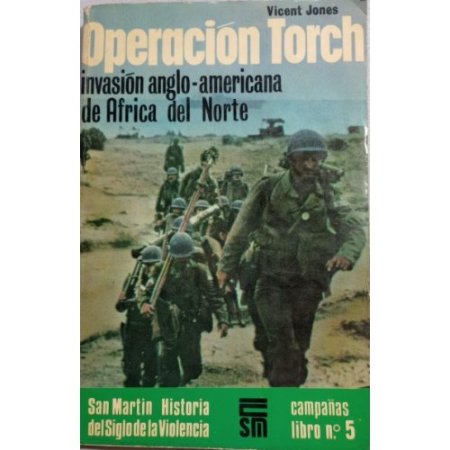 OPERACIÓN TORCH - INVASIÓN ANGLO-AMERICANA DE ÁFRICA DEL NORTE