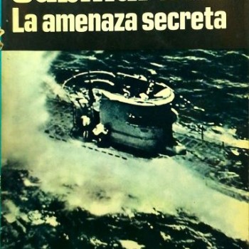 Submarinos. La amenaza secreta