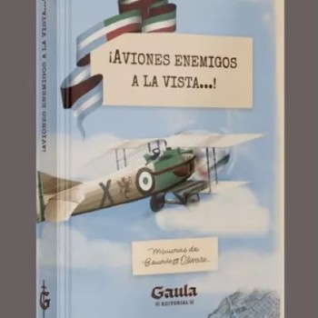 ¡AVIONES ENEMIGOS A LA VISTA...! - MEMORIAS DE EDUARDO OLIVERO