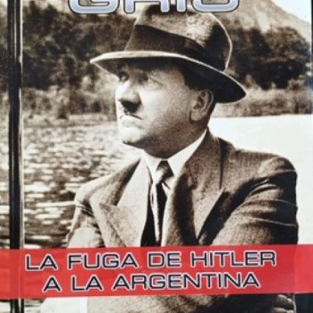 LOBO GRIS - LA FUGA DE HITLER A LA ARGENTINA