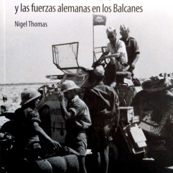 EL AFRIKAKORPS Y LAS FUERZAS ALEMANAS EN LOS BALCANES