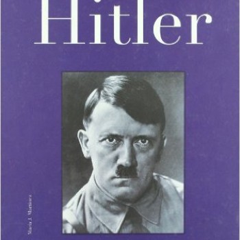 ADOLF HITLER - UNA VIDA EN IMÁGENES